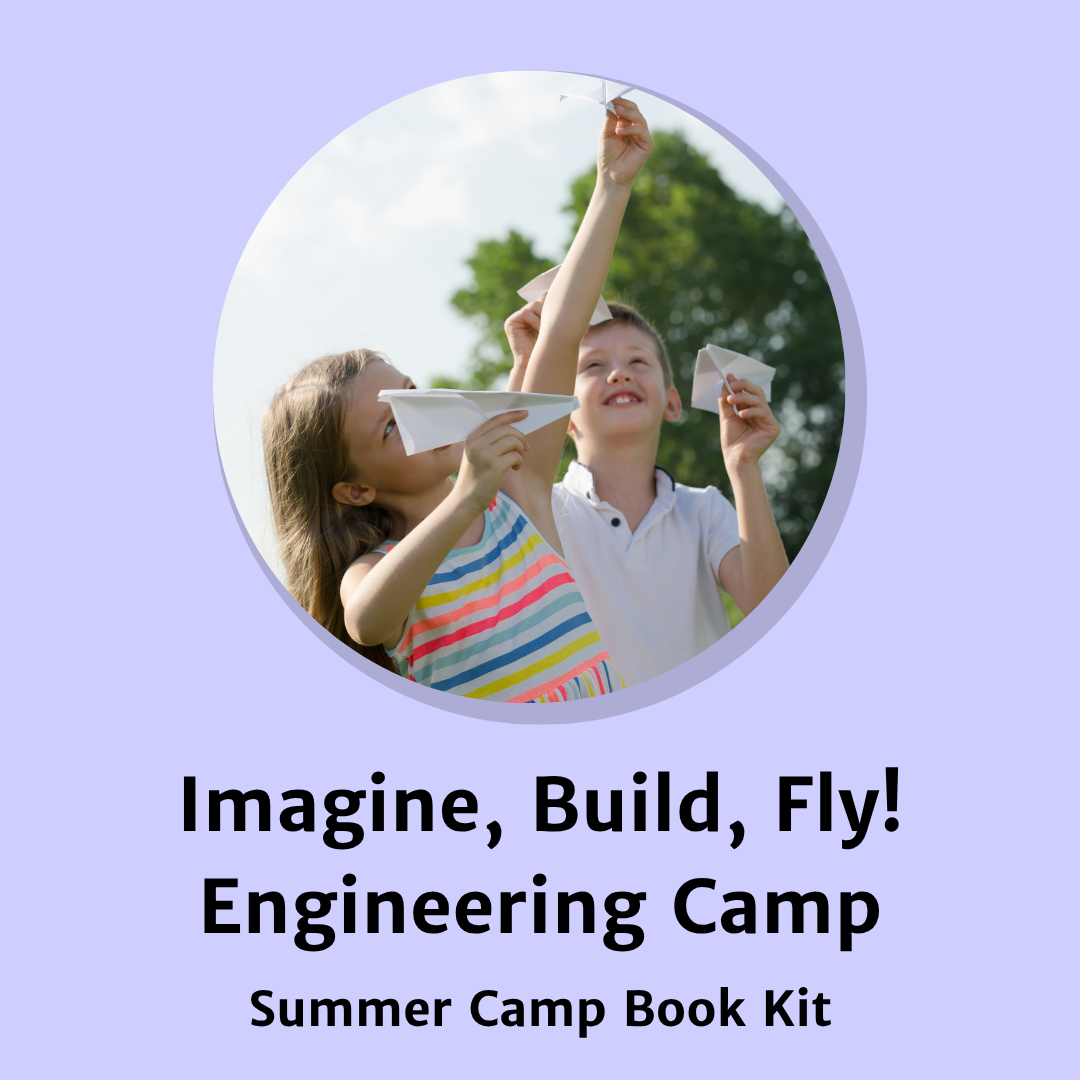 Imagine, Build, Fly! Engineering Camp Book Kit