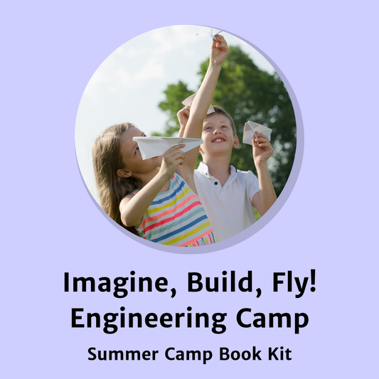 Imagine, Build, Fly! Engineering Camp Book Kit